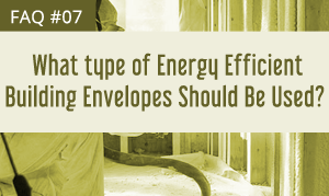 What Type of Energy Efficient Building Envelopes Should Be Used