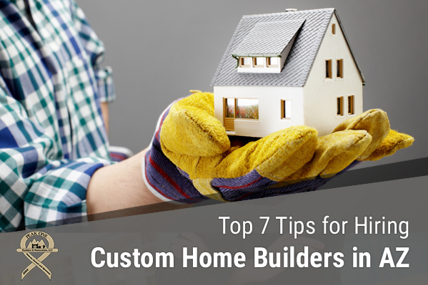 Tips for finding the best AZ custom home builders